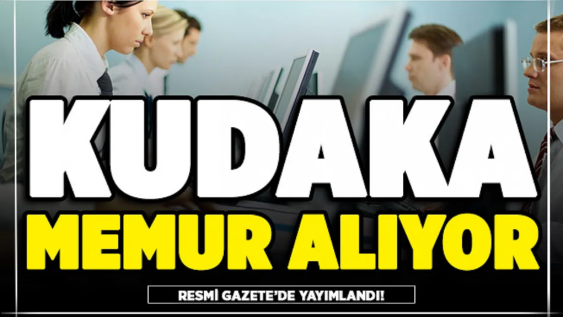 KUDAKA personel alımı yapıyor! İşte başvuru şekli
