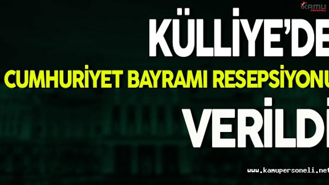 Külliye'de Cumhuriyet Bayramı Resepsiyonu Verildi