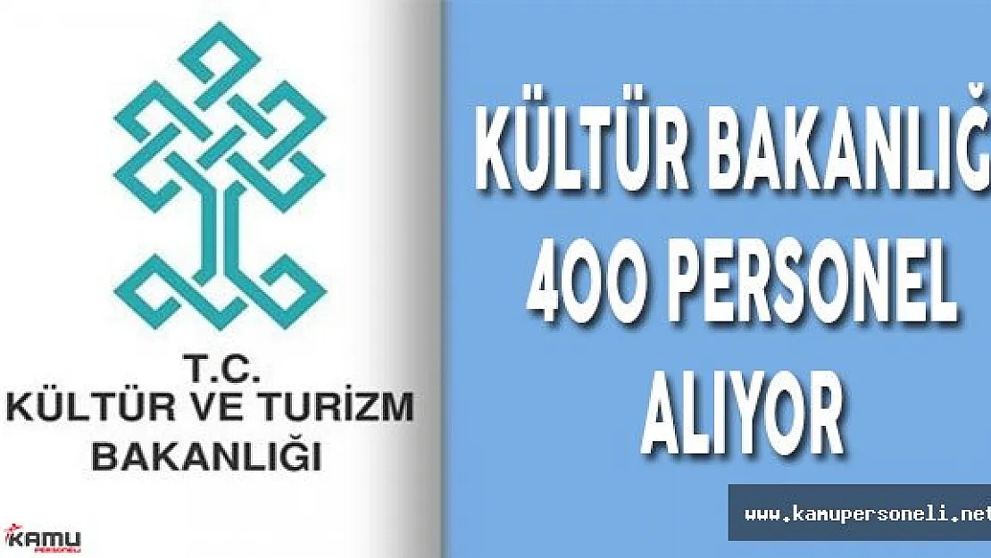 Kültür Bakanlığı 400 Personel Alıyor