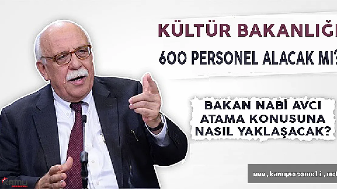 Kültür Bakanlığı 600 Personel Alacak Mı?