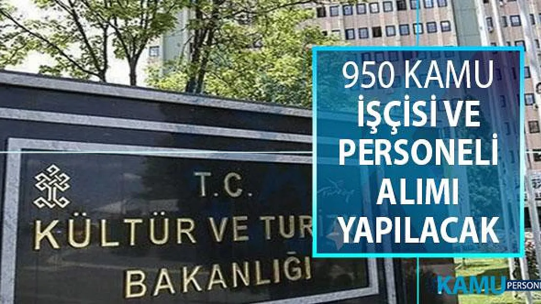 Kültür Bakanlığı 950 Kamu İşçisi ve Kamu Personeli Alımı Yapacak