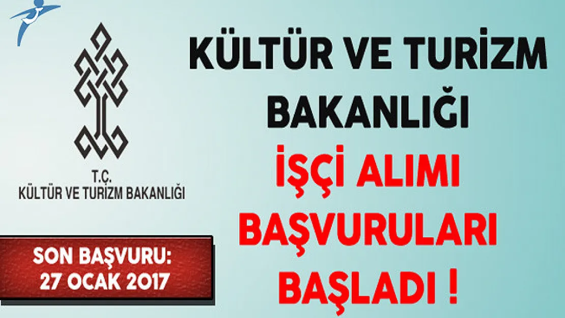 Kültür ve Turizm Bakanlığı KPSS Şartsız İşçi Alımı Başvuruları Başladı