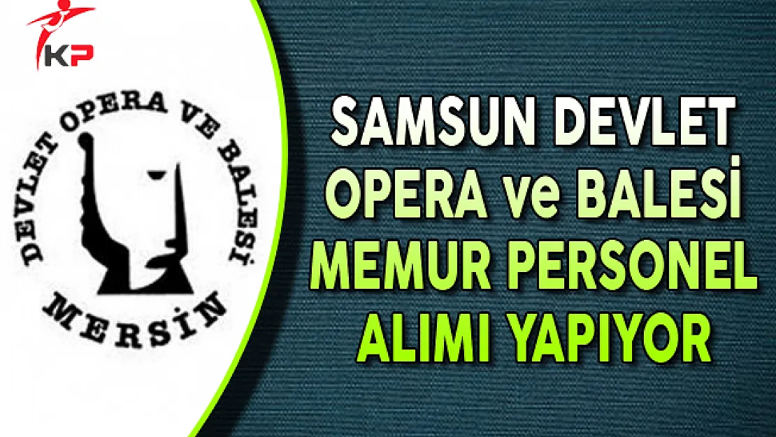 Kültür ve Turizm Bakanlığı Samsun DOB Memur Personel Alıyor