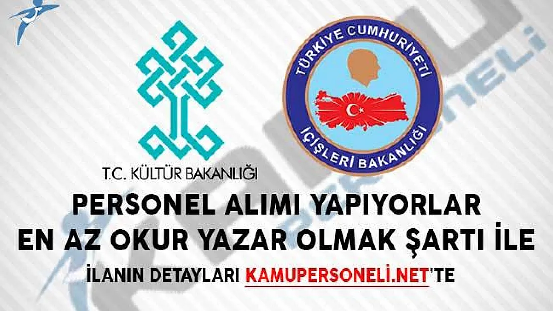 Kültür ve Turizm Bakanlığı ve İçişleri Bakanlığı Personel Alımı Yapıyor!