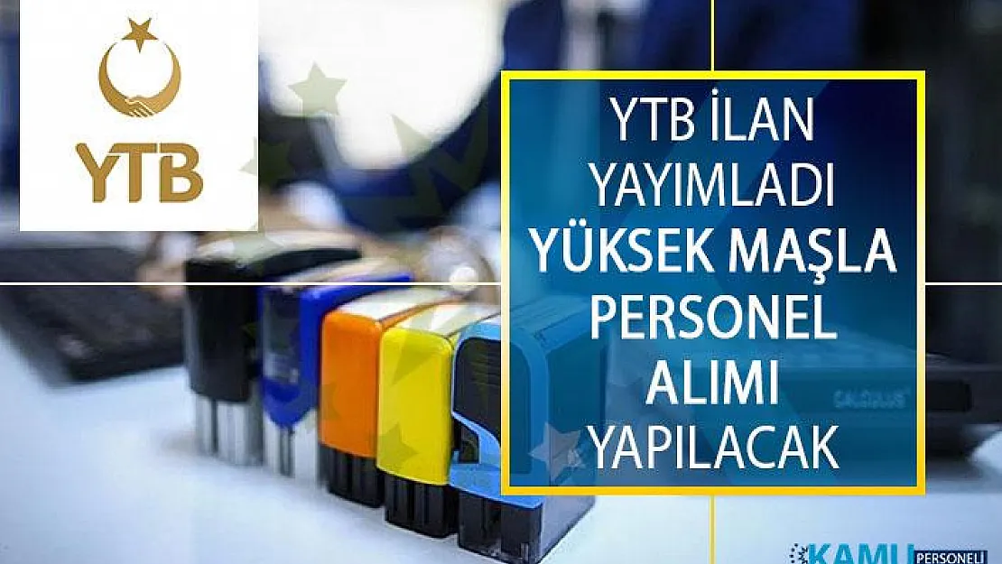 Kültür Ve Turizm Bakanlığı Yurtdışı Türkler Ve Akraba Topluluklar Başkanlığı (YTB) Sözleşmeli Personel Alım İlanı DPB'de Yayımlandı