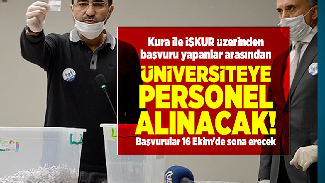 Kura ile İŞKUR üzerinden başvuru yapanlar arasından üniversiteye personel alınacak! Başvurular 16 Ekim'de sona erecek