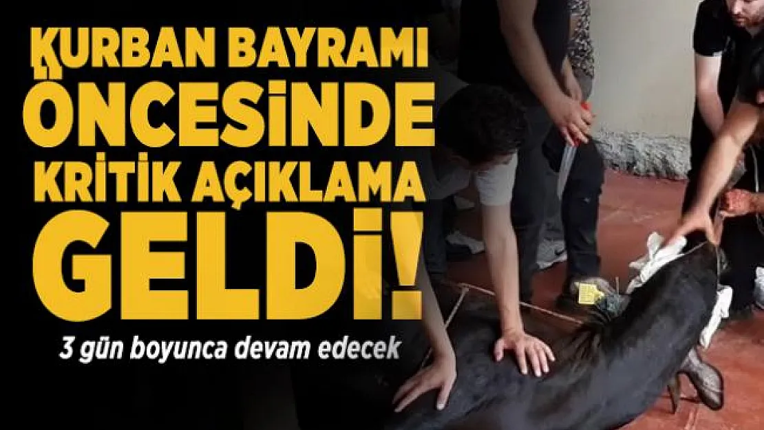 Kurban Bayramı öncesinde kritik açıklama geldi! 3 gün boyunca devam edecek