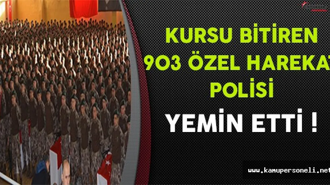 Kursu Bitiren 903 Özel Harekat Polisi (PÖH) Yemin Etti !