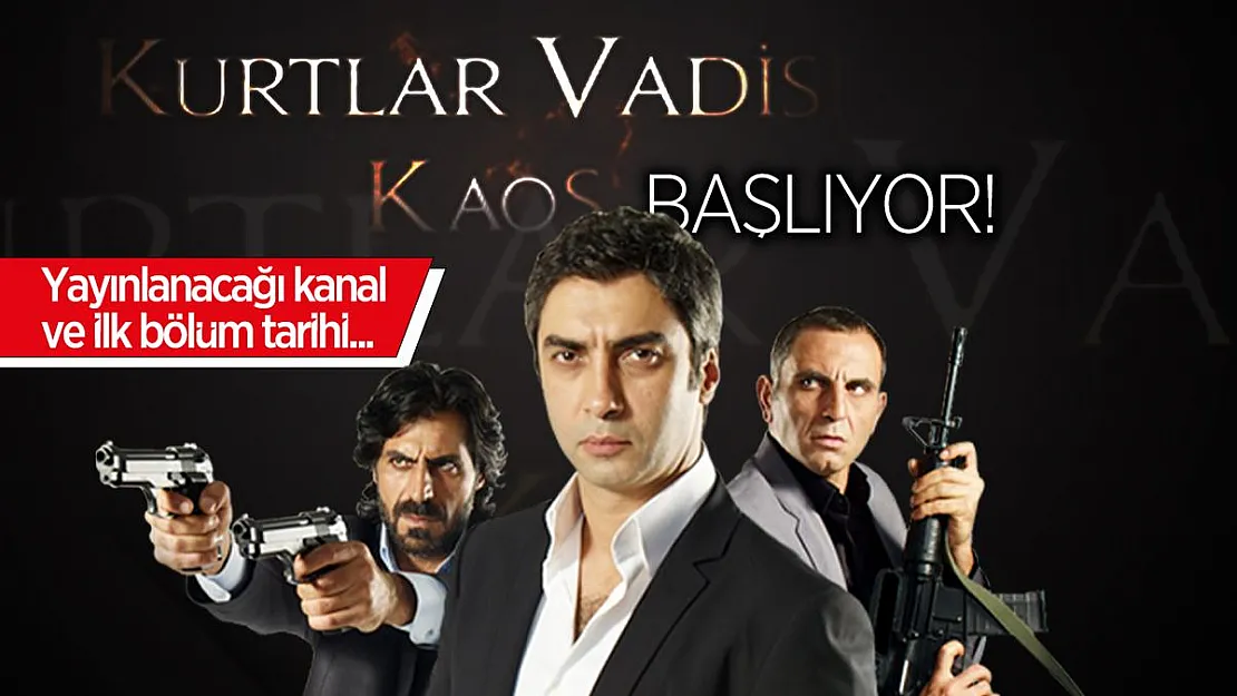 Kurtlar Vadisi Kaos başlıyor! Kurtlar Vadisi Kaos hangi kanalda yayınlanacak? İlk bölüm tarihi