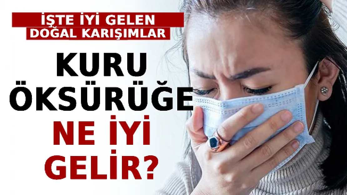 Kuru Öksürüğe Ne İyi Gelir? İşte Kuru Öksürüğe İyi Gelen Doğal Karışımlar