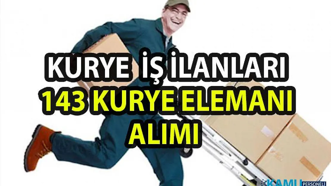 Kurye elamanı iş ilanları! İŞKUR tarafından 143 kurye personel alımı yapılacaktır