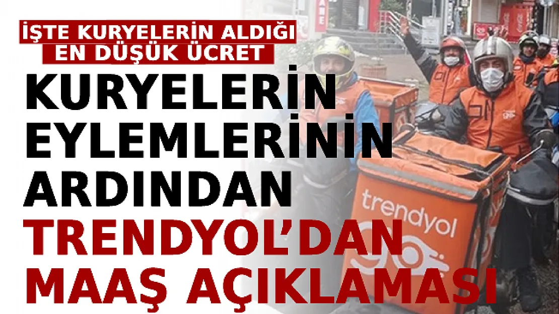 Kuryelerin Eylemlerinin Ardından Trendyol'dan Maaş Açıklaması! İşte Trendyol Kuryelerin Aldığı En Düşük Ücret
