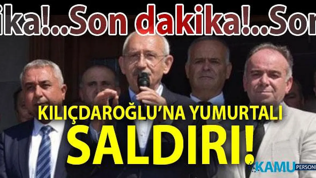Kuşadası'nda Kemal Kılıçdaroğlu'na yumurtalı saldırı!
