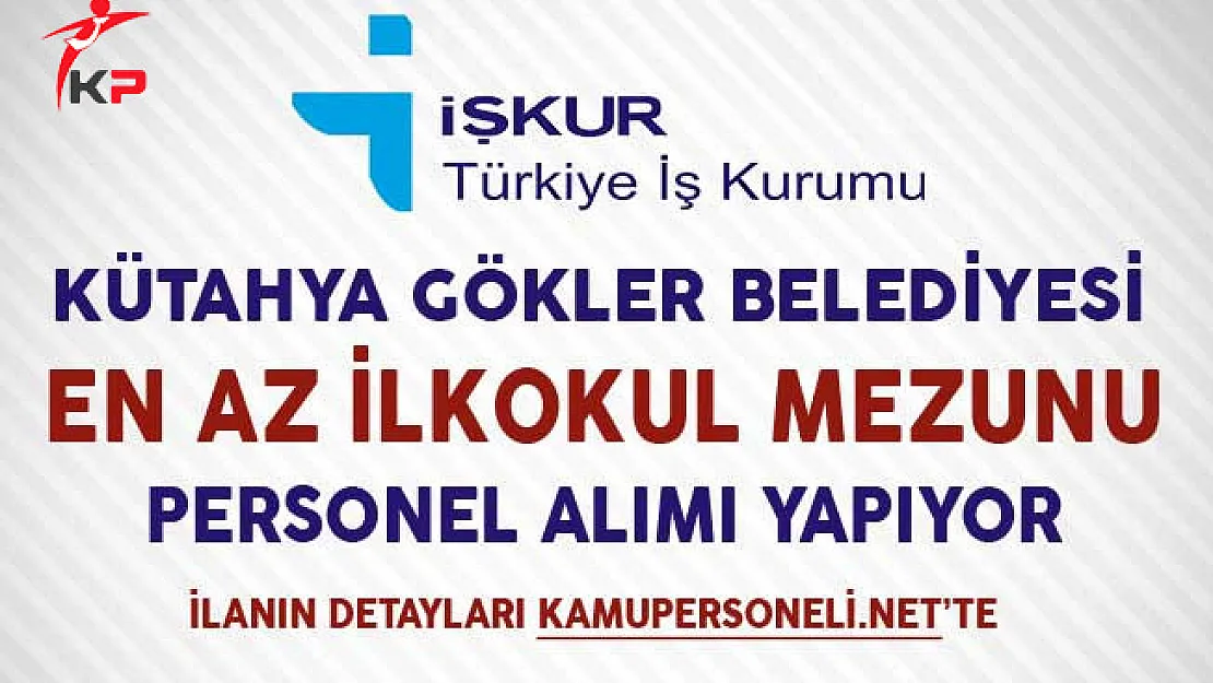 Kütahya Gökler Belediyesi İşçi Alımında Son Gün