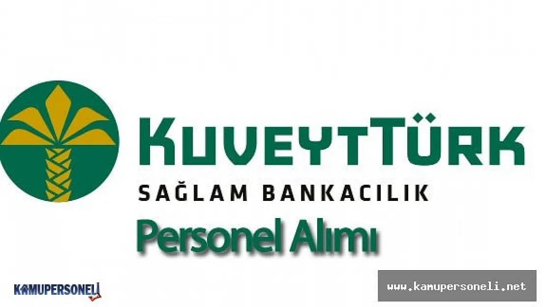 Kuveyt Türk personel alımı ( Engelli Personel Alımı)