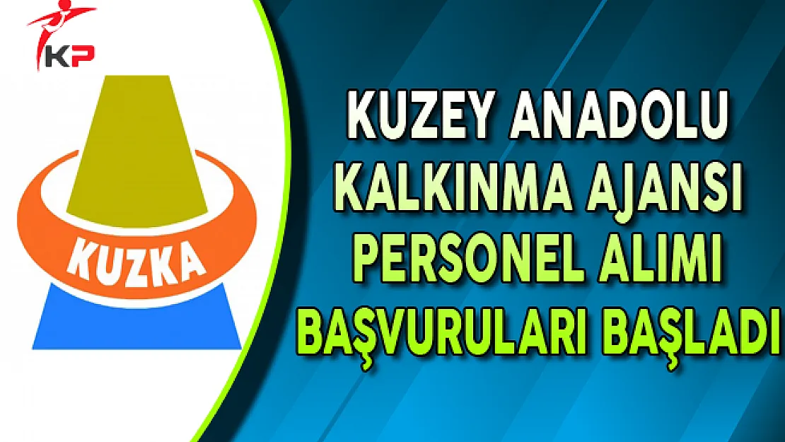 Kuzey Anadolu Kalkınma Ajansı Personel Alımı Başvuruları Başladı