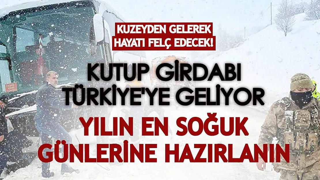 Kuzeyden gelerek hayatı felç edecek! Kutup Girdabı Türkiye'ye geliyor: Yılın en soğuk günleri olacak!