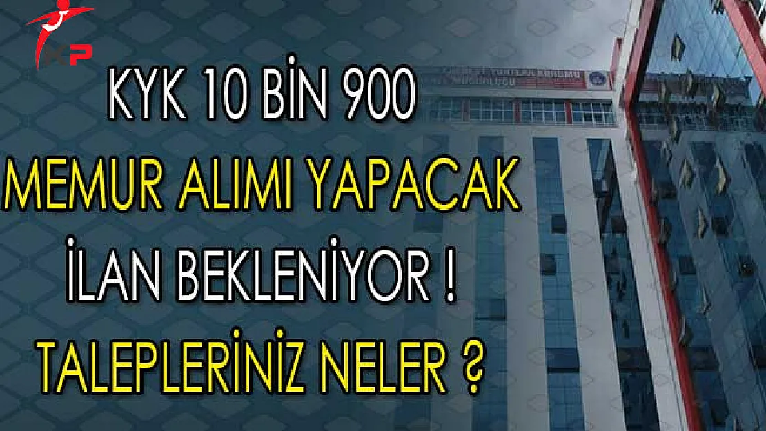 KYK 10 Bin 900 Memur Alımı Yapacak ! İlan Bekleniyor