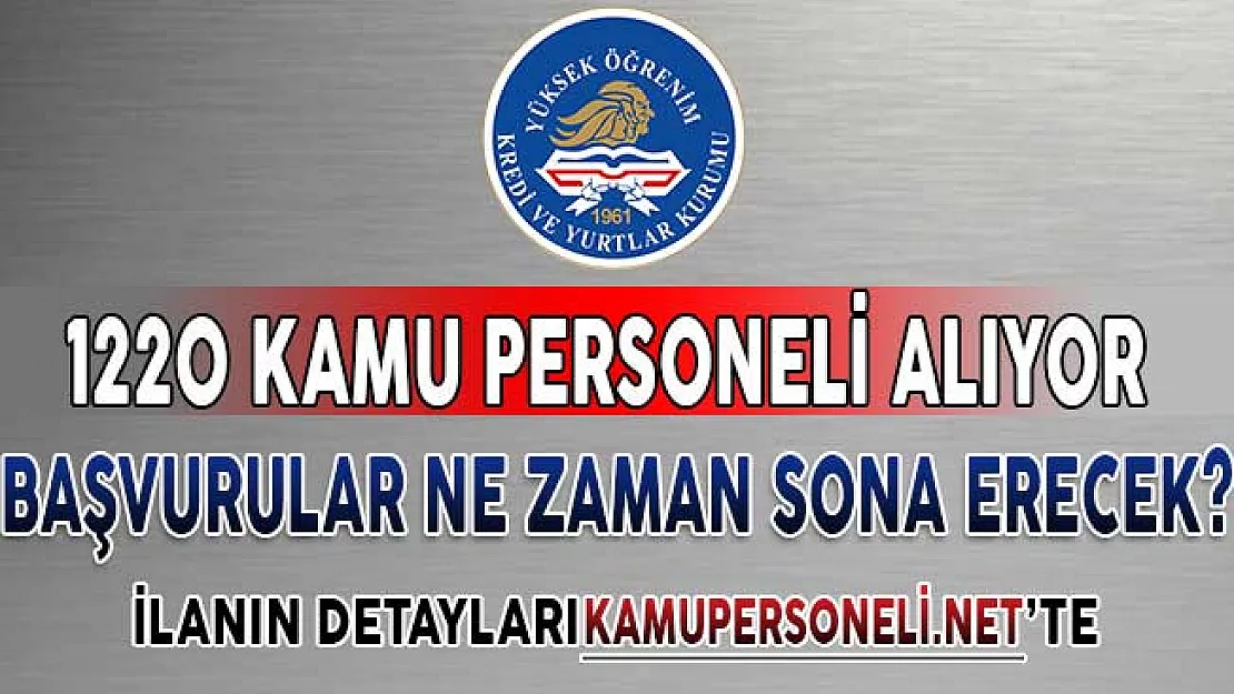 KYK 1220 Kamu Personeli Alımı Başvuruları Ne Zaman Sona Erecek?
