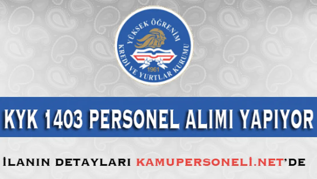 KYK 1403 Sözleşmeli Personel Alıyor