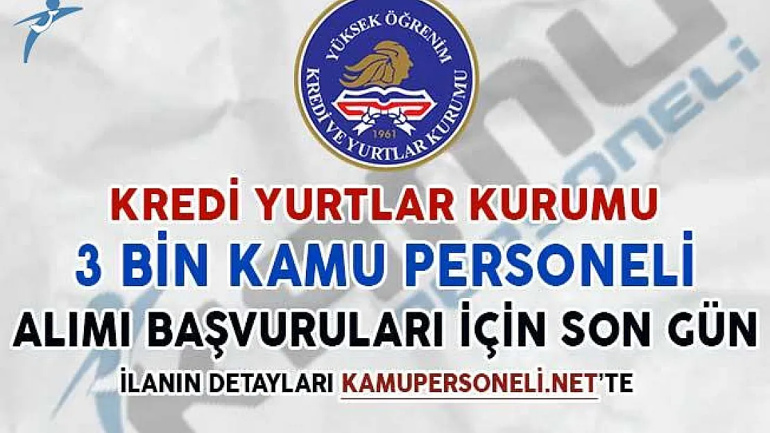 KYK 3 Bin Kamu Personeli Alımı Başvuruları İçin Son Gün