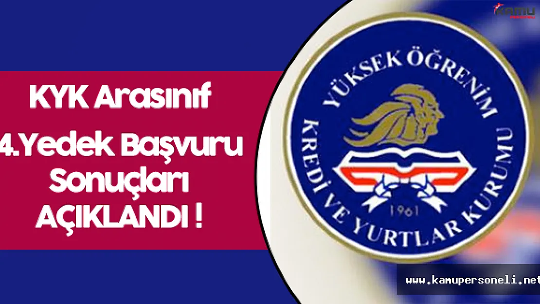 KYK Arasınıf 4.Yedek Başvuru Sonuçları Açıklandı !