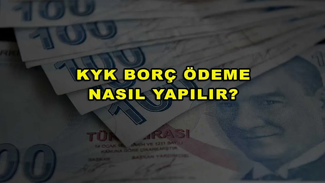 KYK Borç Ödeme Nasıl Yapılır?