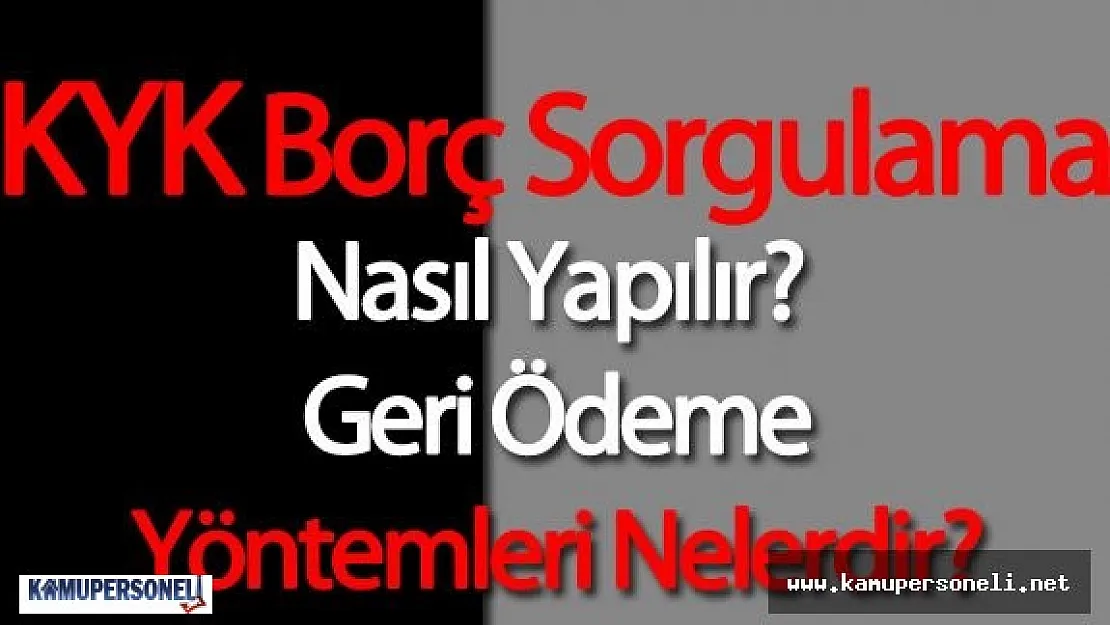 KYK Borç Sorgulama ve Ödeme İşlemleri Nasıl Yapılır ( KYK Bursu Kimlere Ne Şartlarda Veriliyor)