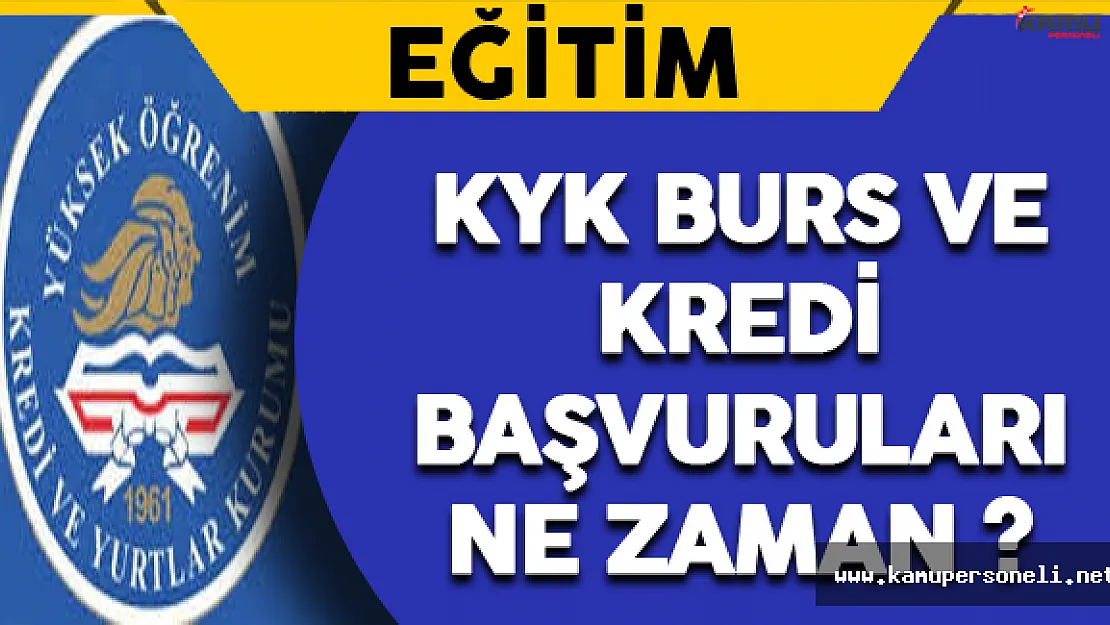 KYK Burs ve Kredi Başvuruları Ne Zaman ?