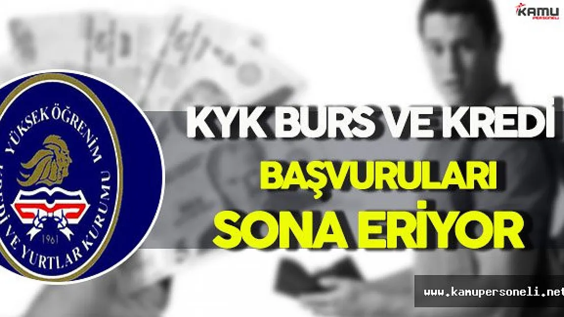 KYK Burs ve Kredi Başvurularında Son Gün !