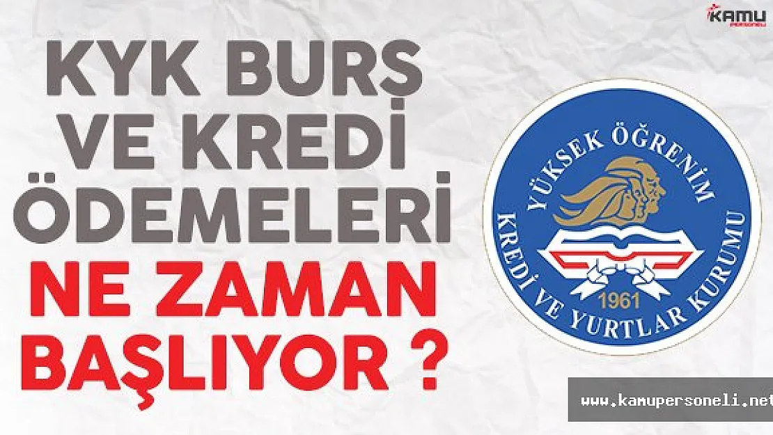 KYK burs ve kredi ödemeleri ne zaman başlıyor?