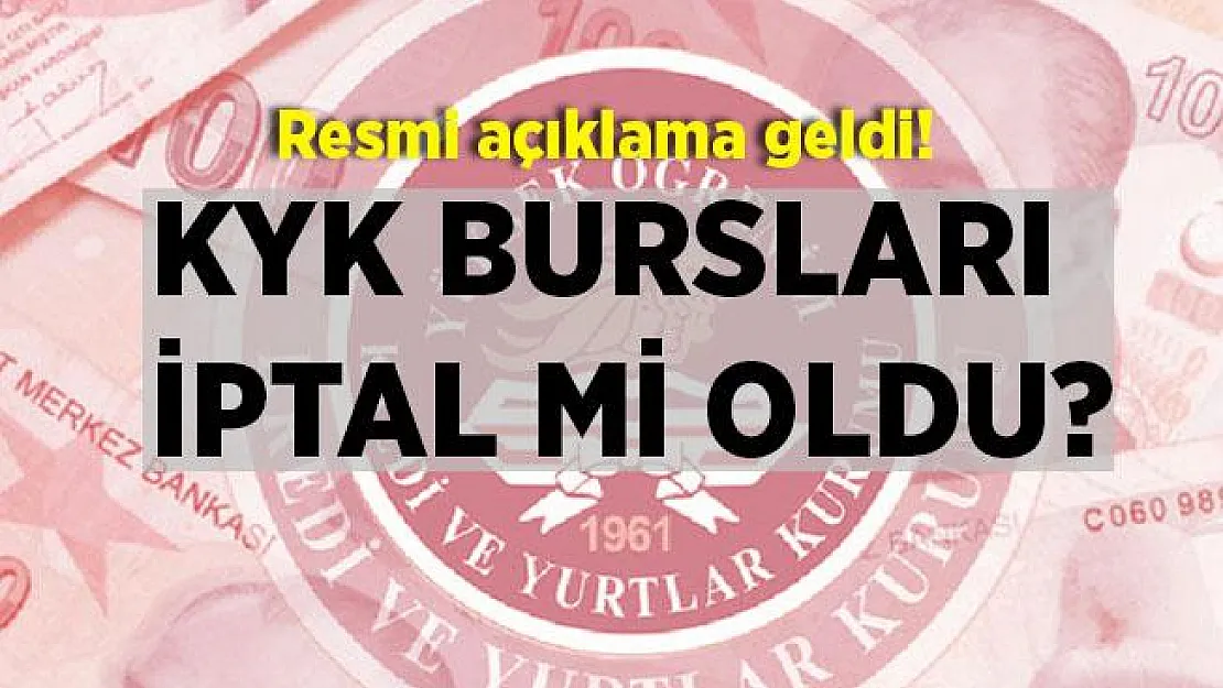 KYK bursları iptal mi oldu? Resmi açıklama geldi!