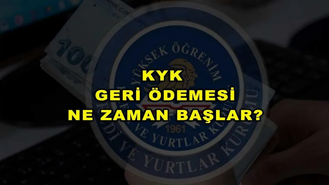 KYK Geri Ödemesi Ne Zaman Başlar?