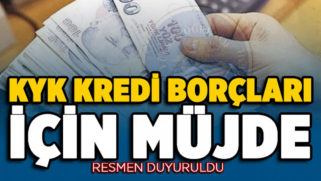 KYK kredi borçları için sevindiren haber geldi!