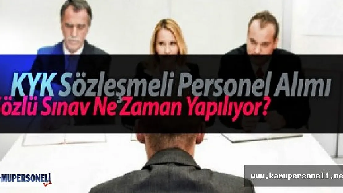 KYK Personel Alımı İçin Sözlü Sınavlar Ne Zaman Başlıyor?