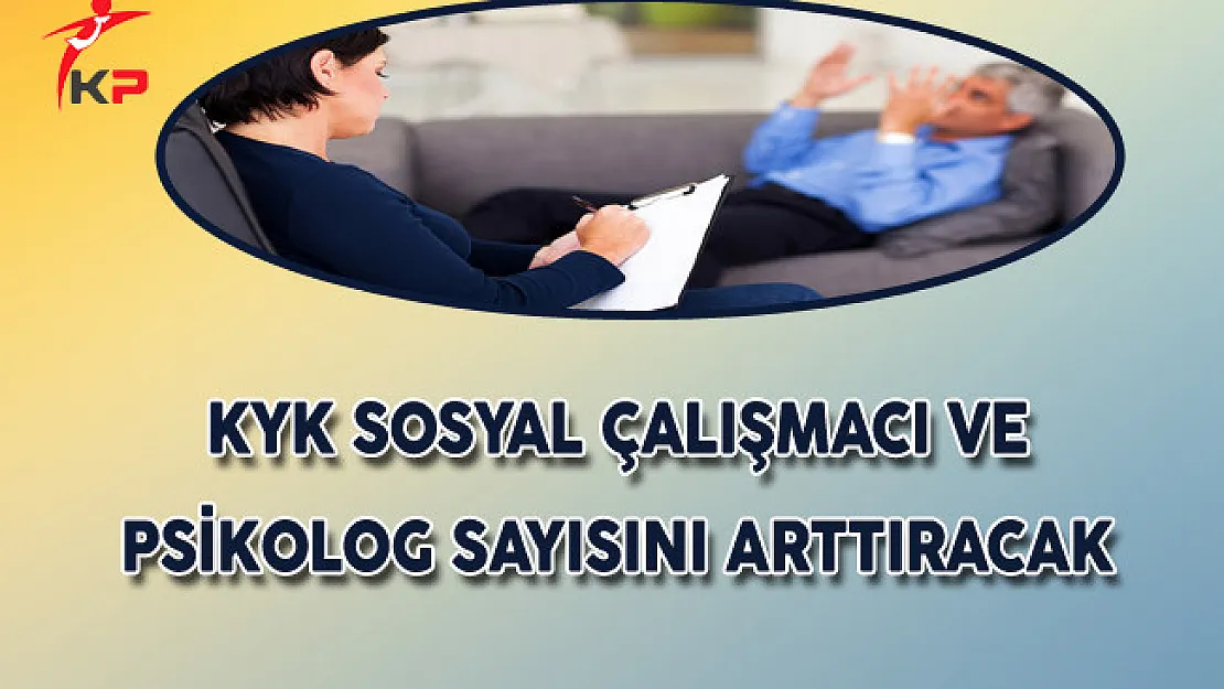 KYK, Sosyal Çalışmacı ve Psikolog Sayısını Arttıracak