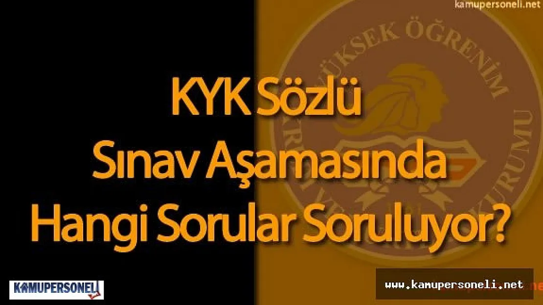 KYK Sözlü Sınavlarında Hangi Sorular Soruluyor?