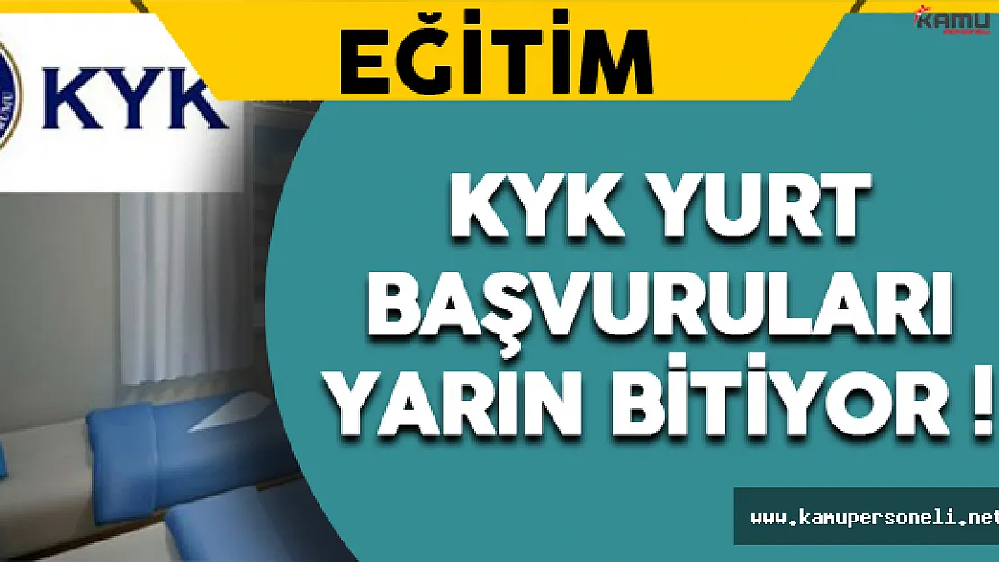 KYK Yurt Başvuruları Yarın Bitiyor !