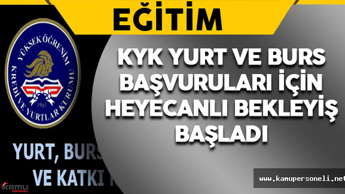 KYK Yurt ve Burs Başvuruları İçin Meraklı Bekleyiş Başladı