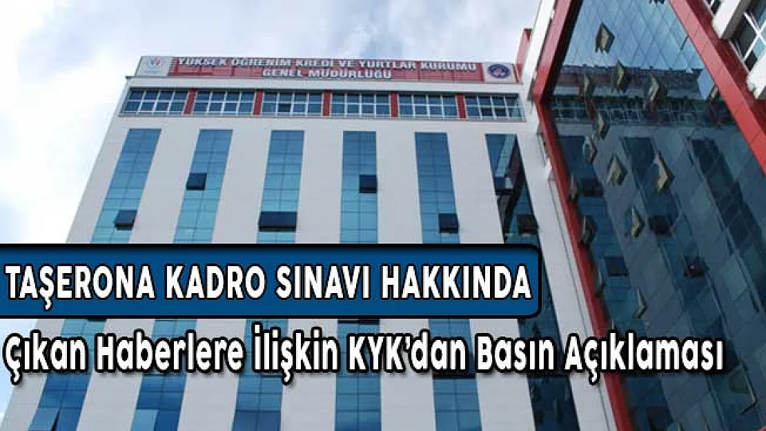 KYK'dan Taşerona Kadro Sınavı Hakkında Çıkan Haberlere İlişkin Basın Açıklaması