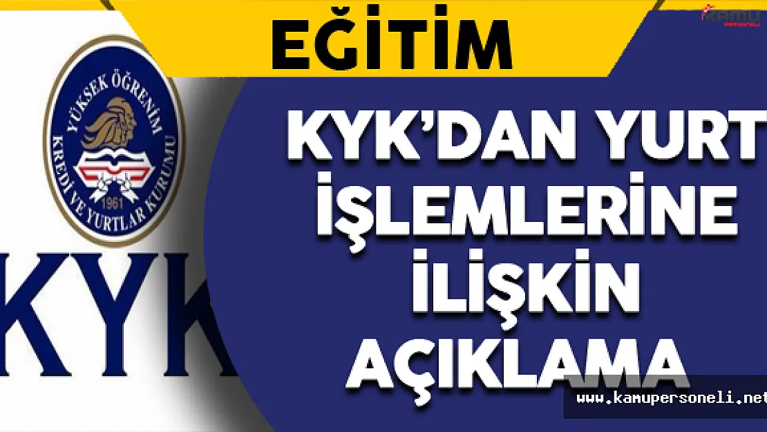 KYK'dan Yurt İşlemlerine İlişkin Önemli Açıklama !