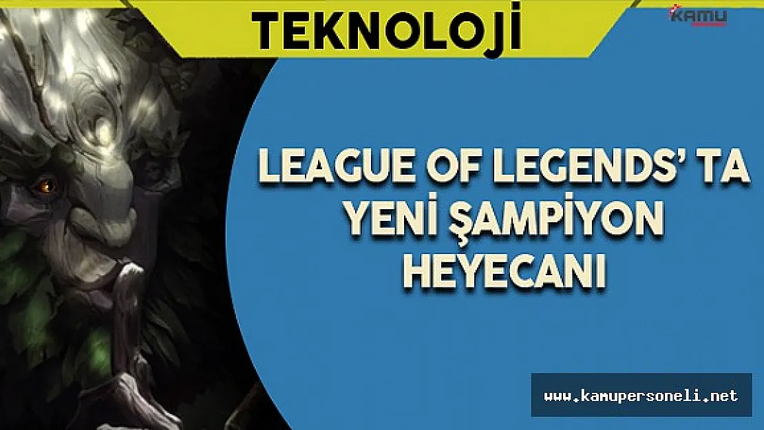 League of Legends' ta Yeni Şampiyon Heyecanı