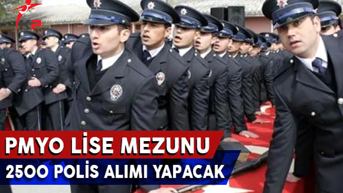 Lise Mezunu 2 Bin 500 Polis Memuru Alım İlanı Yayımlandı