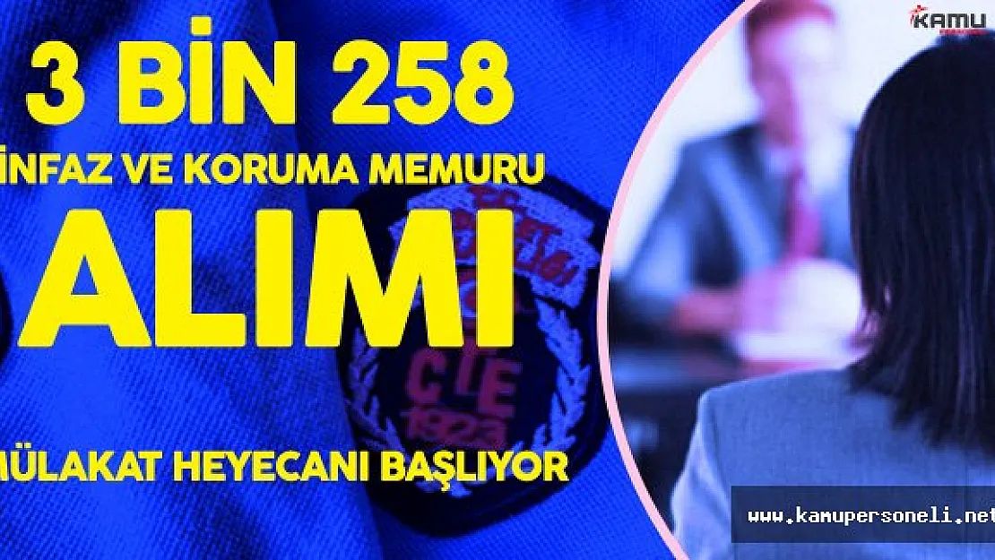 Lise Mezunu 3 Bin 258  İnfaz Koruma Memuru Alımı için Mülakatlar Ne Zaman Başlıyor?