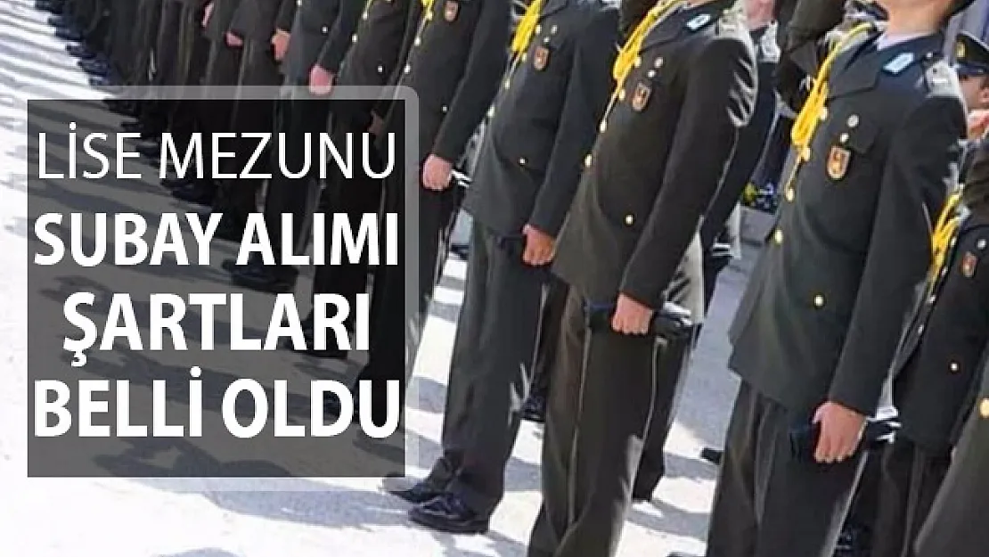 Lise Mezunu Subay Alımında Şartlar Belli Oldu