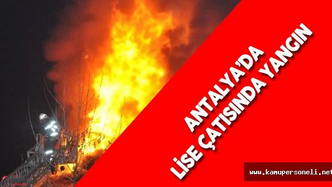 Lise'de Çıkan Yangın Büyük Çapta Hasara Yol Açtı