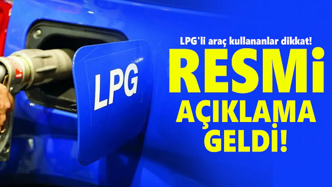 LPG'li araç kullananlar dikkat! Resmi açıklama geldi! Otogaz fiyatlarına zam yapıldı
