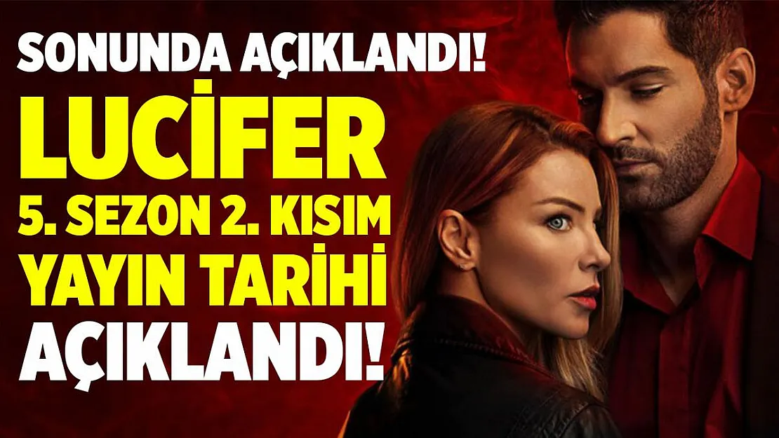 Lucifer 5. sezon 2. kısım yayın tarihi açıklandı! Lucifer yeni bölüm ne zaman yayınlanacak?
