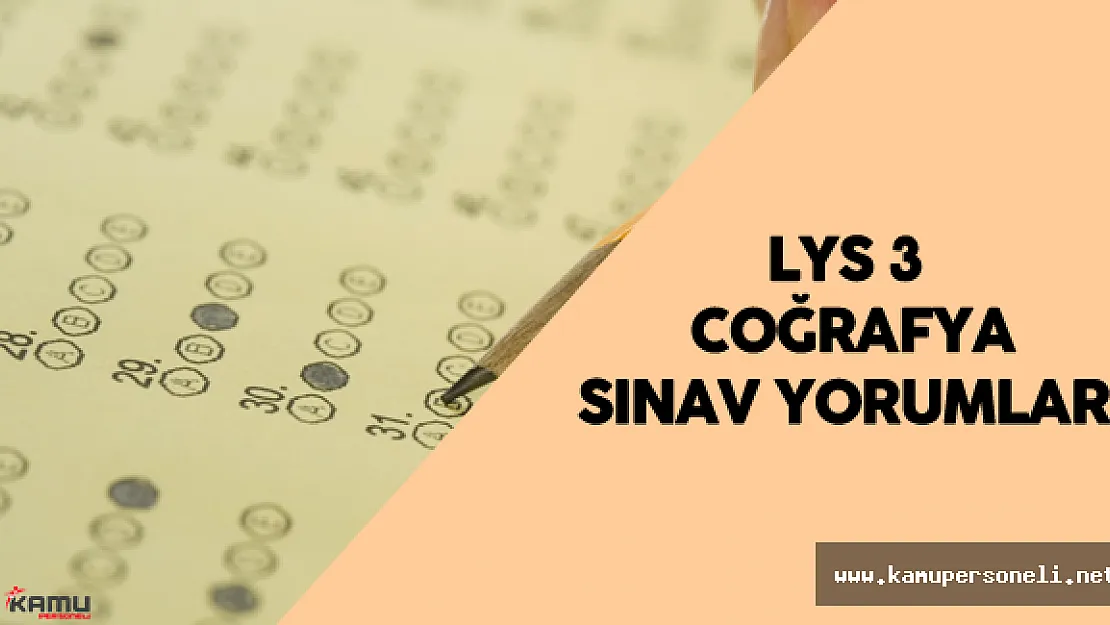 LYS Coğrafya Soruları, Cevapları Yorumları ( Sınav Kolay Mıydı? Zor Muydu?)