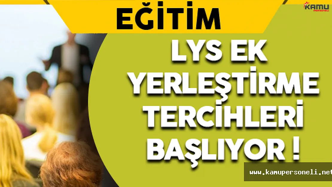 LYS Ek Yerleştirme Tercihleri Başlıyor !